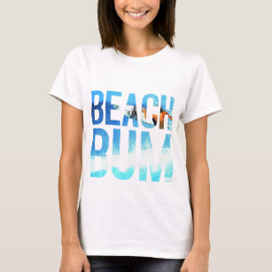 beach bum T-Shirt
