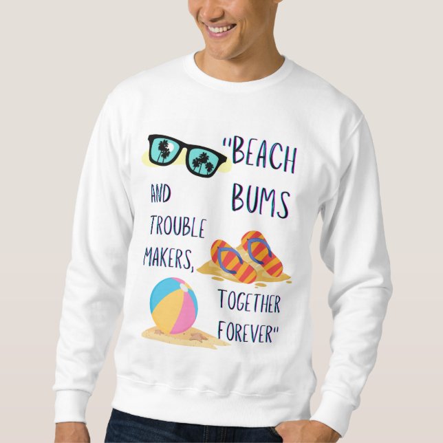 beach day quote sweatshirt (Front)