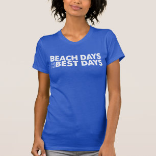 Beach Days Are The Best Days (ON DARK) T-Shirt
