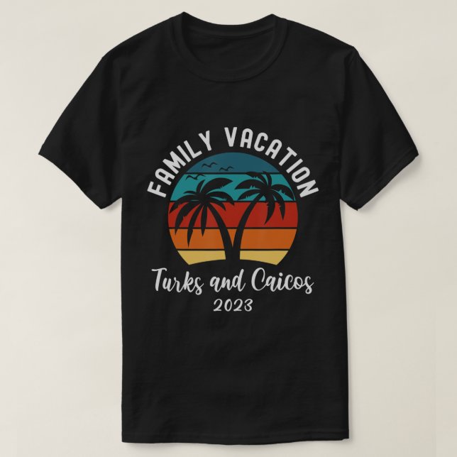 Beach Family Trip Family Vacation 2023 Turks and C T-Shirt (Design Front)