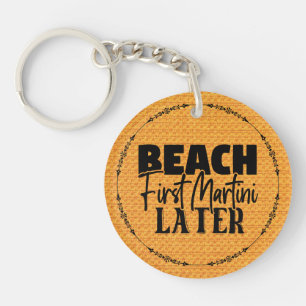 Beach First Martini Later-76545 Key Ring