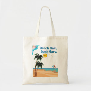 Beach Hair, Don’t Care.tote bag