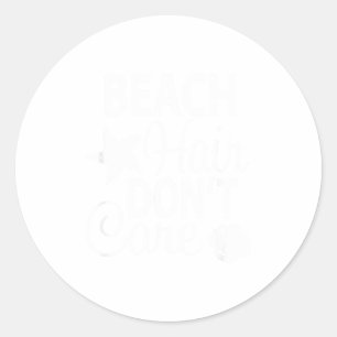 Beach Hair Don't Care - Adult + Youth Sizes, Beach Classic Round Sticker