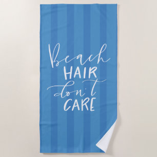 Beach Hair Don't Care Beach Towel