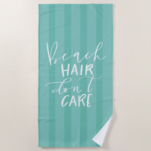 Beach Hair Don't Care Beach Towel