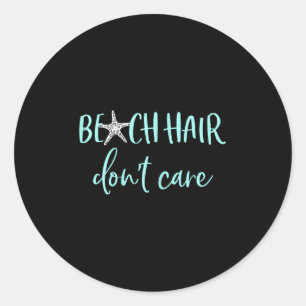 Beach Hair Dont Care - Cute Funny Summer Vacation Classic Round Sticker