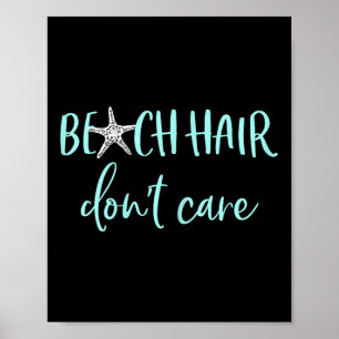 Beach Hair Dont Care - Cute Funny Summer Vacation Poster