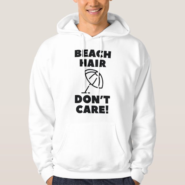 Beach Hair Don't Care! Hoodie (Front)