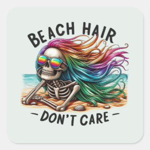 Beach Hair Don't Care - Skeleton (2) Square Sticker