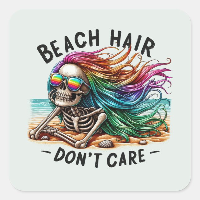 Beach Hair Don't Care - Skeleton (2) Square Sticker (Front)