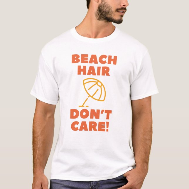 Beach Hair Don't Care! T-Shirt (Front)