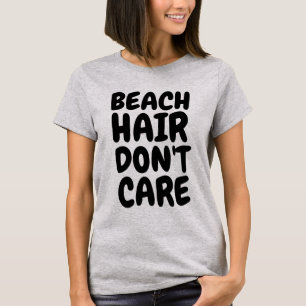 BEACH HAIR DON'T CARE T-shirts& tank tops