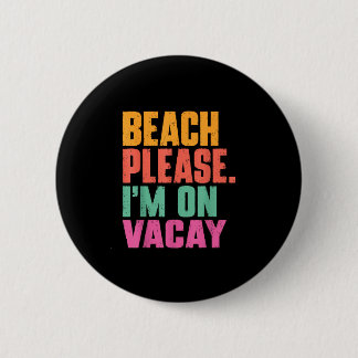 Beach im on vacay summer vacation retro vintage  6 cm round badge