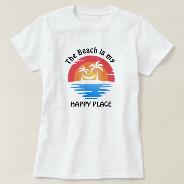 Beach is my Happy Place T-Shirt (Design Front)