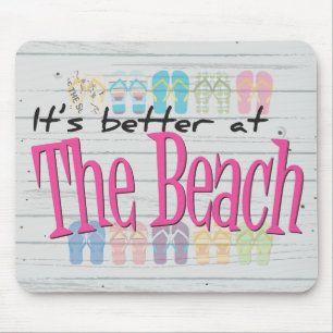 Beach - It's better at the Beach Mouse Mat