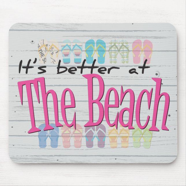 Beach - It's better at the Beach Mouse Mat (Front)