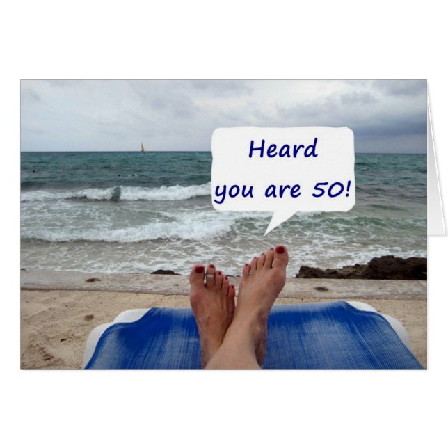 BEACH LADY SAYS HEARD YOU ARE 50! (Front Horizontal)