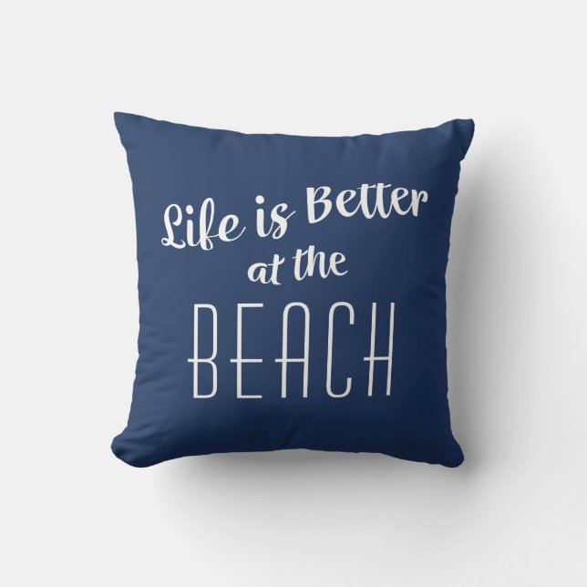 Beach Life is Better Cute Typography Nautical Blue Cushion (Front)