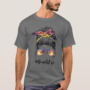 Beach Life Messy Bun Girls Women Mom Mother T-Shirt