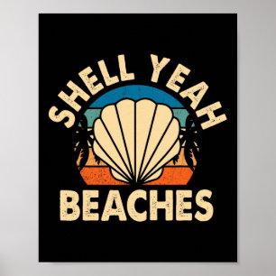 Beach Lover Shell Yeah Beaches Summer Holidays Sea Poster