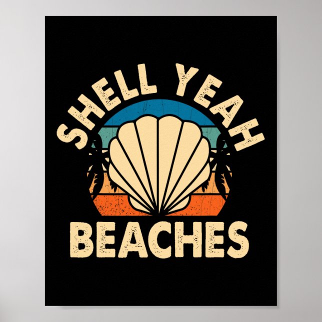 Beach Lover Shell Yeah Beaches Summer Holidays Sea Poster (Front)