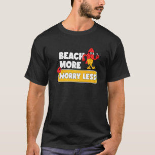Beach More Worry Less  Vacation Summer Vibes  3 T-Shirt