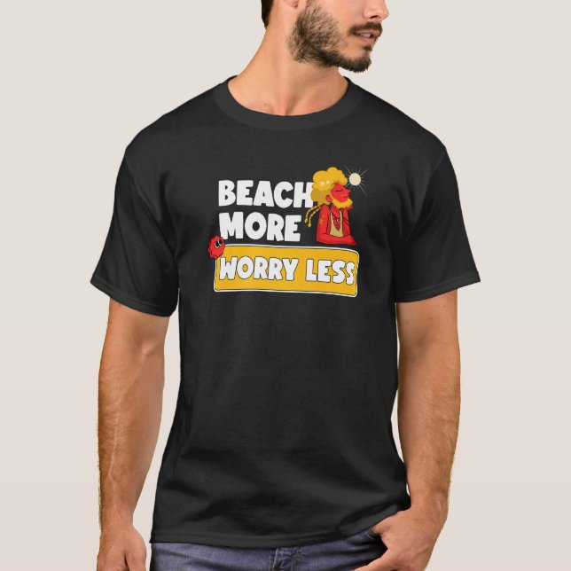 Beach More Worry Less  Vacation Summer Vibes  5 T-Shirt (Front)