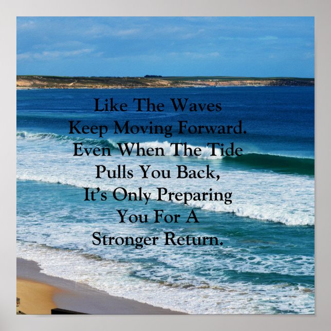 Beach Motivation Quote: Like The Waves Keep Moving Poster (Front)