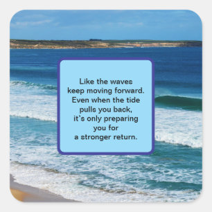 Beach Motivation Quote: Like The Waves Keep Moving Square Sticker