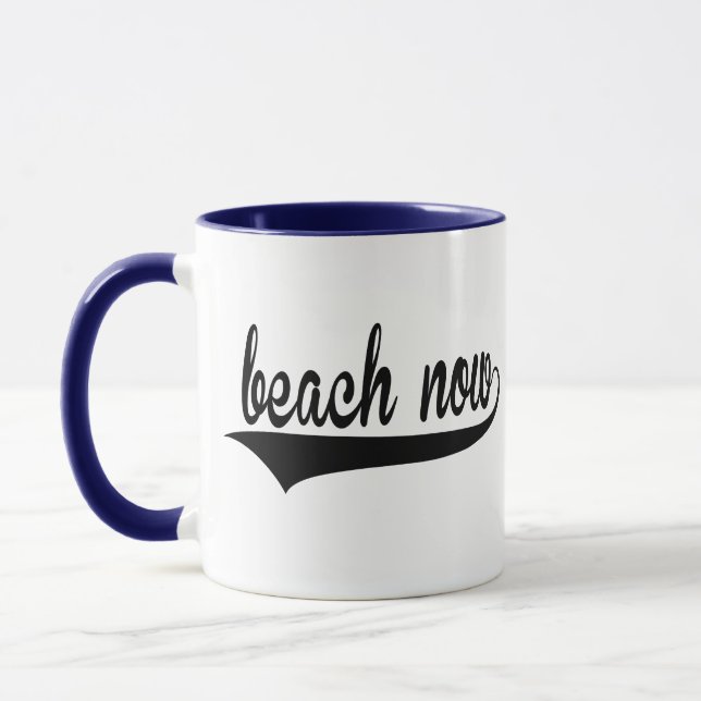 Beach Now Trendy Quotes funny Beach Quotes Coffee Mug (Left)