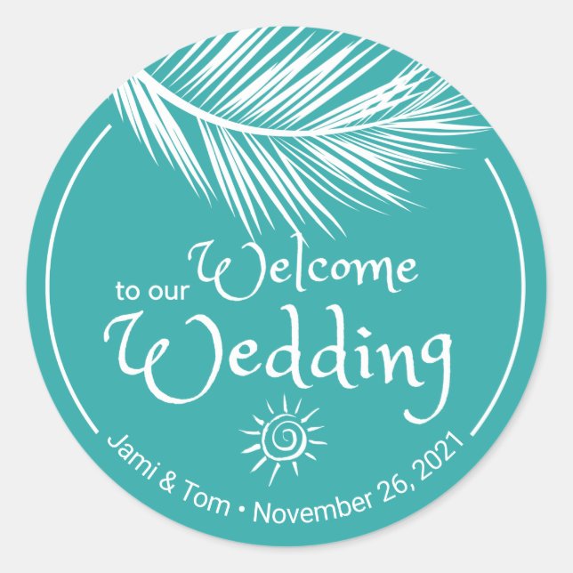Beach Palm Leaf Turqoise Wedding Welcome Classic Round Sticker (Front)