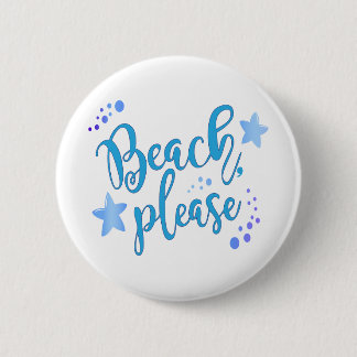 Beach Please 6 Cm Round Badge
