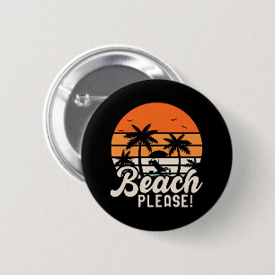Beach Please 6 Cm Round Badge