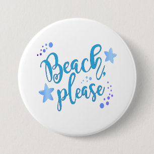 Beach Please 7.5 Cm Round Badge