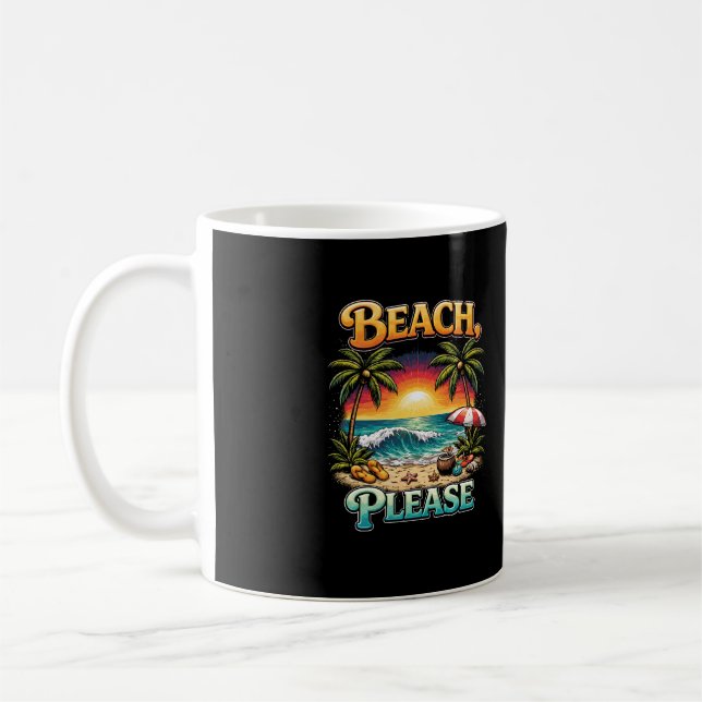 Beach, Please Coffee Mug (Left)