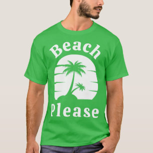 Beach Please Fun Summer Beach Sand Surf Design 3 T-Shirt