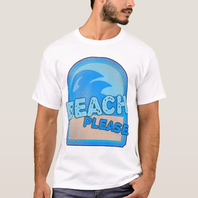 Beach Please Fun Summer Slogan Logo T-Shirt (Front)