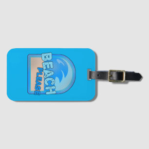 Beach Please Fun Summer Surf Travel Luggage Tag