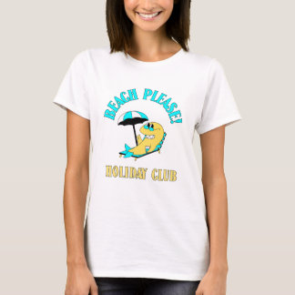 Beach Please! Funny Holiday Club T-Shirt – Cute Su