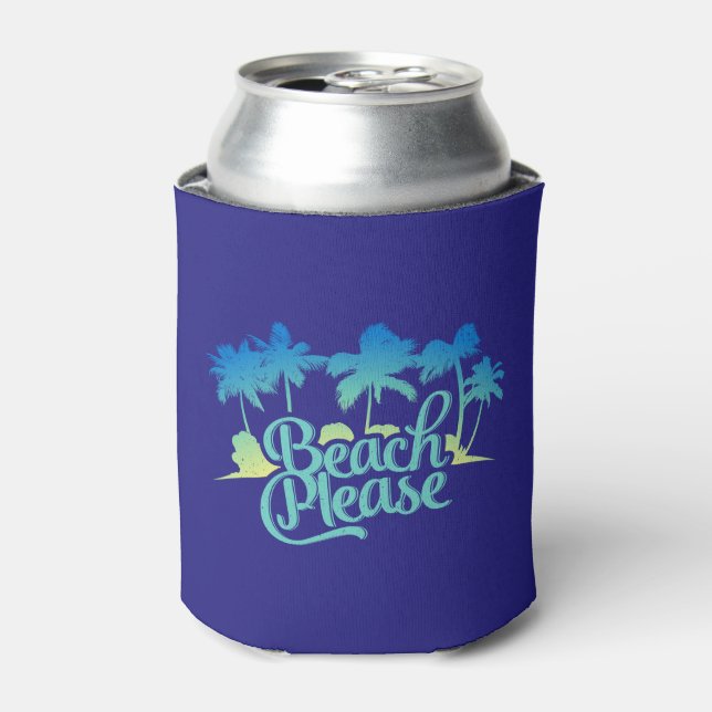 Beach Please Funny Quote Can Cooler (Can Front)