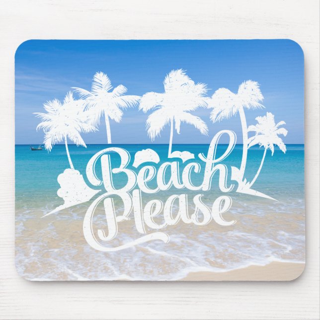Beach Please Funny Quote Mousepad (Front)