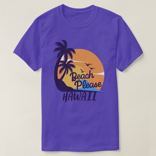 Beach Please Hawaii T-Shirt (Design Front)