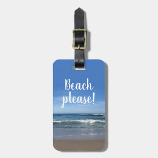 Beach please! luggage tag