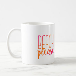 Beach Please   Pink and Orange Mug