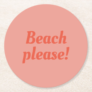 Beach please - round paper coaster