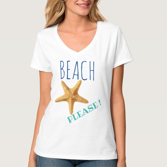 Beach Please ! Starfish T-Shirt (Front)