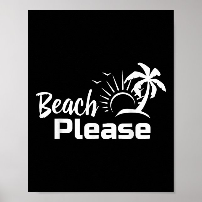 Beach Please Summer Beach Trip Shirt  Poster (Front)