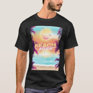 Beach Please Summer Vacation Palm Trees Sunset Bea T-Shirt