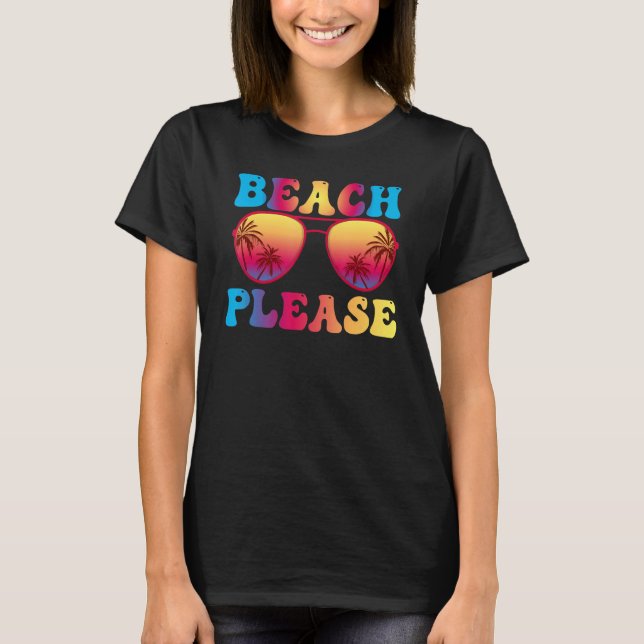 Beach Please Sunglasses Hawaii Beach Hello Summer  T-Shirt (Front)