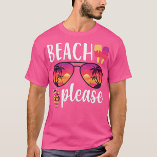 Beach Please Sunglasses Hawaii Beach Hello Summer T-Shirt
